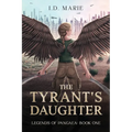 The Tyrant's Daughter: Book One of the Legends of Pangaea