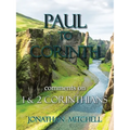 Paul to Corinth, Comments on First Corinthians and Second Corinthians