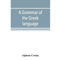 A grammar of the Greek language