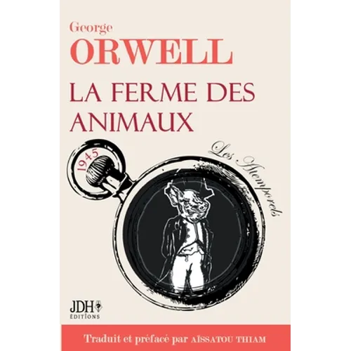 La ferme des animaux: L'oeuvre incontournable de George Orwell traduite et préfacée par Aïssatou Thiam