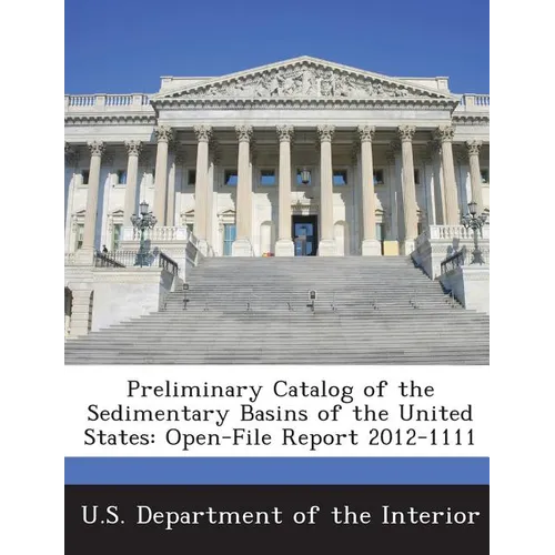 Preliminary Catalog of the Sedimentary Basins of the United States: Open-File Report 2012-1111