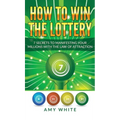 How to Win the Lottery: 7 Secrets to Manifesting Your Millions With the Law of Attraction (Volume 1)