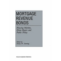 Mortgage Revenue Bonds: Housing Markets, Home Buyers and Public Policy