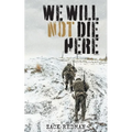We Will Not Die Here