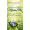 Comfortably Unaware: What We Choose to Eat Is Killing Us and Our Planet