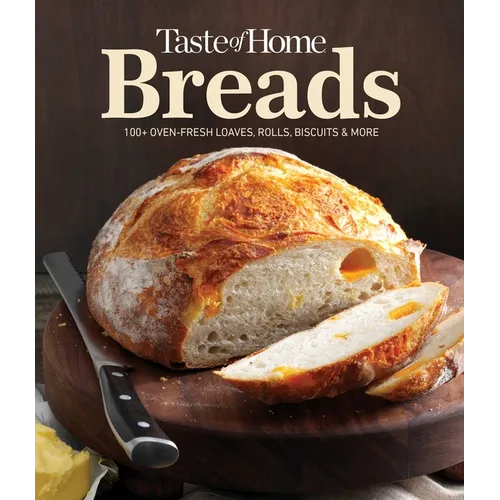 Taste of Home Breads: 100 Recipes for Oven-Fresh Loaves, Rolls, Biscuits, and More - Spiral-Bound, Baking for All Skill Levels