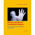 Diseases and Illnesses Transmitted to Humans by Animals, Insects and Contaminated Food and Water, 1st Edition
