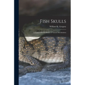 Fish Skulls; a Study of the Evolution of Natural Mechanisms