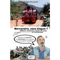 Mercenaire, sans blague ?: Militaire, aventurier, garde du corps et commerçant