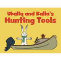 Ukaliq and Kalla's Hunting Tools: English Edition