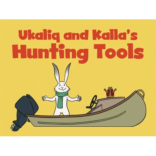 Ukaliq and Kalla's Hunting Tools: English Edition