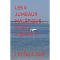 LES 4 JUMEAUX MALÉFIQUE et les 2 orphelin v1
