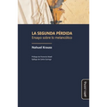 La segunda pérdida: Ensayo sobre lo melancólico