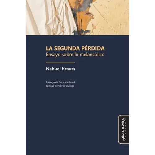 La segunda pérdida: Ensayo sobre lo melancólico
