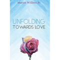 Unfolding Towards Love