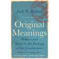 Original Meanings: Politics and Ideas in the Making of the Constitution (Pulitzer Prize Winner)