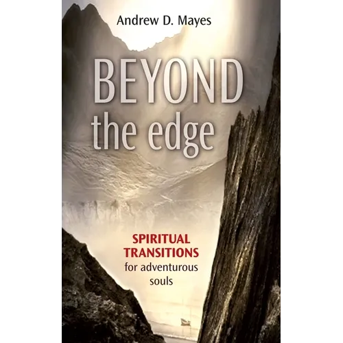 Beyond the Edge: Spiritual Transitions for Adventurous Souls