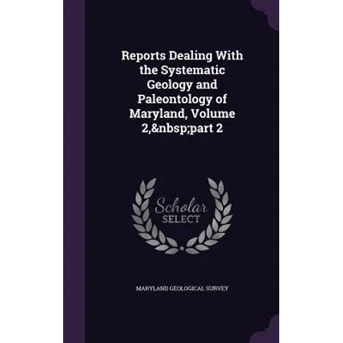 Reports Dealing With the Systematic Geology and Paleontology of Maryland, Volume 2, part 2