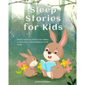 Sleep Stories for Kids: Bedtime Stories for Children and Toddlers to Relax, Learn About Mindfulness & Fall Asleep