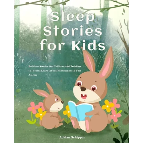 Sleep Stories for Kids: Bedtime Stories for Children and Toddlers to Relax, Learn About Mindfulness & Fall Asleep