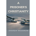 A Prisoner's Christianity