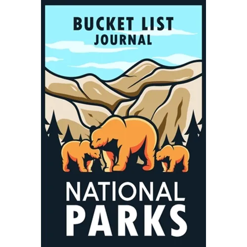 US National Parks Bucket List: US National Parks Journal with List of All National Parks - Adventure Planner Book