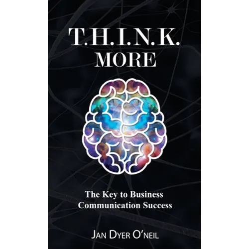 T.H.I.N.K. More: The Key to Business Communication Success