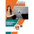 Secrets to English Success: Upgrade Your Spoken English And Grammar In Just 30 Days