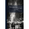 Philadelphia as It is in 1852