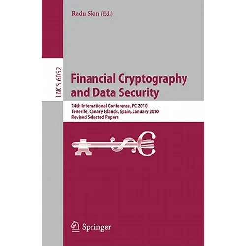 Financial Cryptography and Data Security: 14th International Conference, FC 2010, Tenerife, Canary Islands, January 25-28, 2010, Revised Selected Pape
