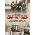 The Society of the Living Dead: The Illustrated History of Ottawa's Radium Dial Scandal