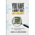 You Have a Money Vault and It's Not Empty: How to Find and Unlock Your Hidden Riches