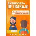 Entrevista de trabajo: ¿Pueden estos errores costarle el trabajo?