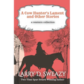 A Cow Hunter's Lament and Other Stories