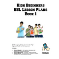 High Beginners ESL Lesson Plans Book 1