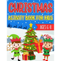 Christmas Activity Book for Kids Ages 6-8: Over 60 Christmas Coloring Pages, Mazes, Sudoku Puzzles, Word Search, and More!