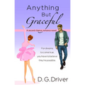 Anything But Graceful: A Second Chance Romance Novel
