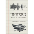 Unseen - where I can speak