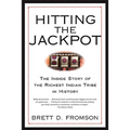Hitting the Jackpot: The Inside Story of the Richest Indian Tribe in History