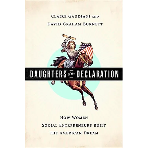 Daughters of the Declaration: How Women Social Entrepreneurs Built the American Dream
