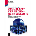 Grundlagen Der Medienbetriebslehre: Band 3: Zentrale Betriebsfunktionen in Medienunternehmen