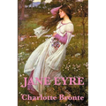 Jane Eyre: A Classic Novel of Love, Independence, and Moral Courage