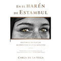 En el Harén de Estambul: Historias Reales de Mujeres Turcas en el SXXI