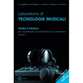 Laboratorio Di Tecnologie Musicali - Teoria E Pratica Per I Licei Musicali, Le Scuole Di Musica E I Conservatori - Volume 1