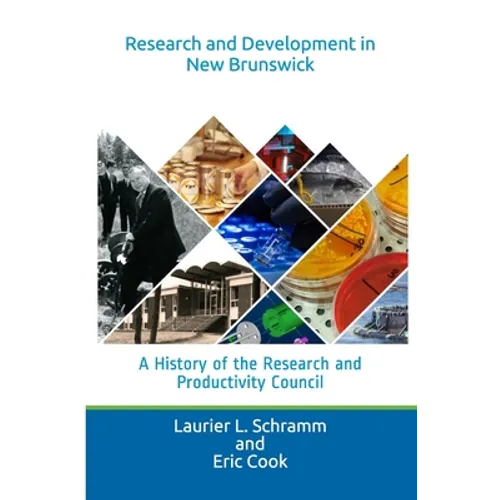 Research and Development in New Brunswick: A History of the Research and Productivity Council