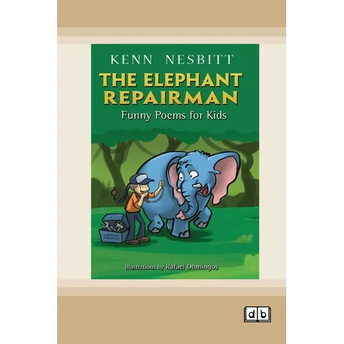 The Elephant Repairman: Funny Poems for Kids [Dyslexia Friendly Edition]