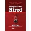 From Applicant to Hired: Unlocking the Secrets of Resumes, Interviews, and Employment