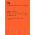 Vol 12 IARC Monographs: Some Carbamates, Thiocarbamates and Carbazides