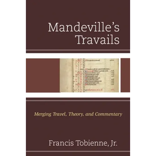 Mandeville's Travails: Merging Travel, Theory, and Commentary