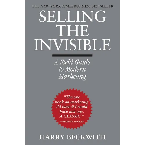 Selling the Invisible: A Field Guide to Modern Marketing